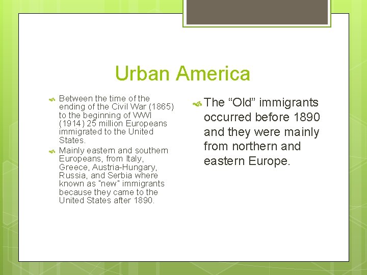 Urban America Between the time of the ending of the Civil War (1865) to