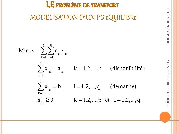 MODELISATION D’UN PB ÉQUILIBRÉ Recherche Opérationnelle LE PROBLÈME DE TRANSPORT USTO – Département Informatique