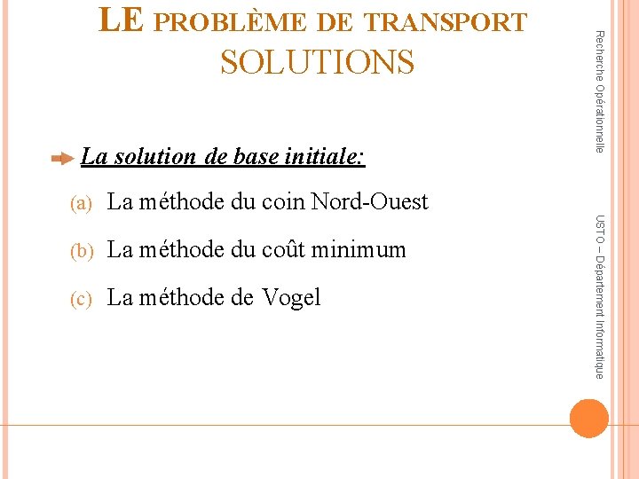 La solution de base initiale: La méthode du coin Nord-Ouest (b) La méthode du