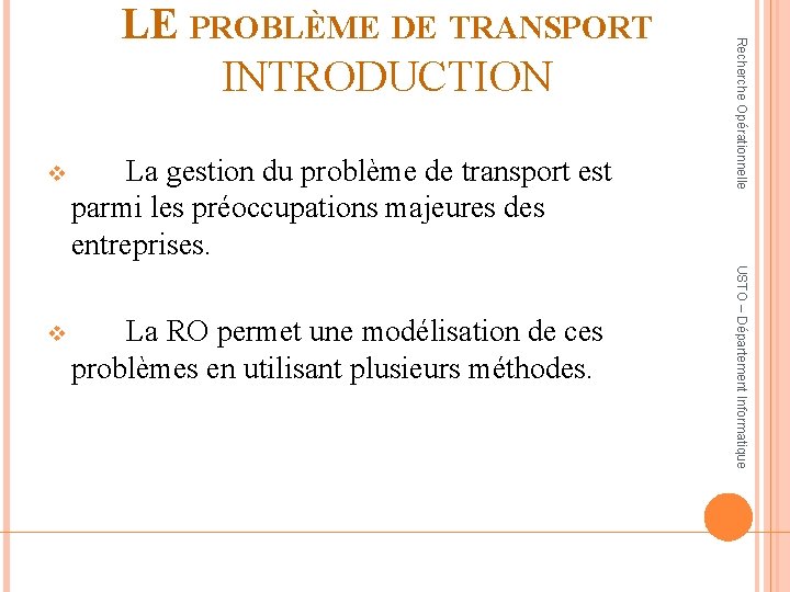 La gestion du problème de transport est parmi les préoccupations majeures des entreprises. v