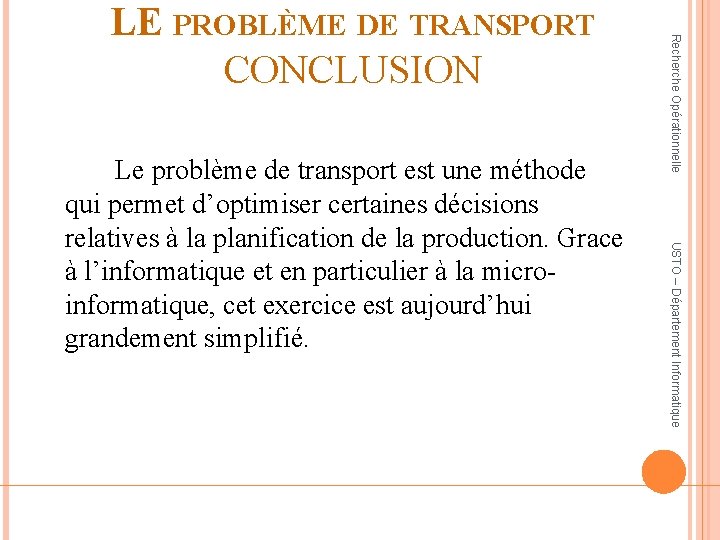 USTO – Département Informatique Le problème de transport est une méthode qui permet d’optimiser