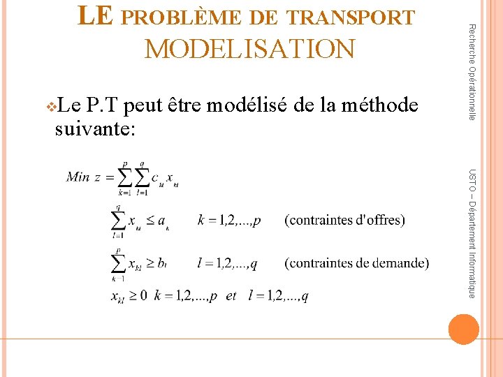 Le P. T peut être modélisé de la méthode suivante: v Recherche Opérationnelle LE