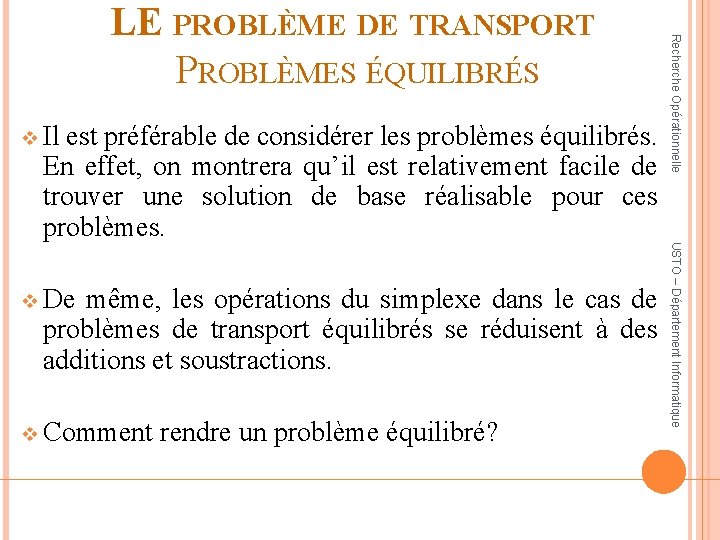 v Il est préférable de considérer les problèmes équilibrés. En effet, on montrera qu’il