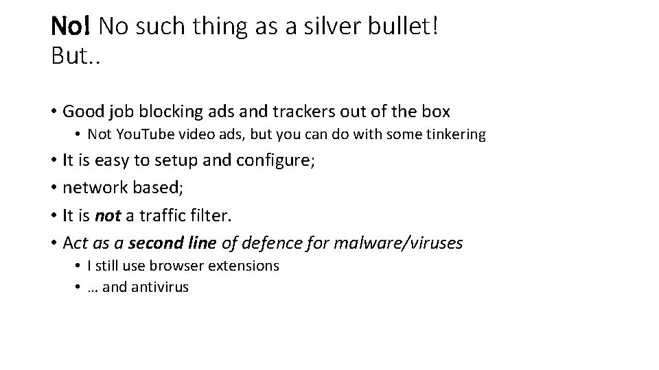 No! No such thing as a silver bullet! But. . • Good job blocking