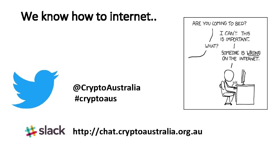 We know how to internet. . @Crypto. Australia #cryptoaus http: //chat. cryptoaustralia. org. au