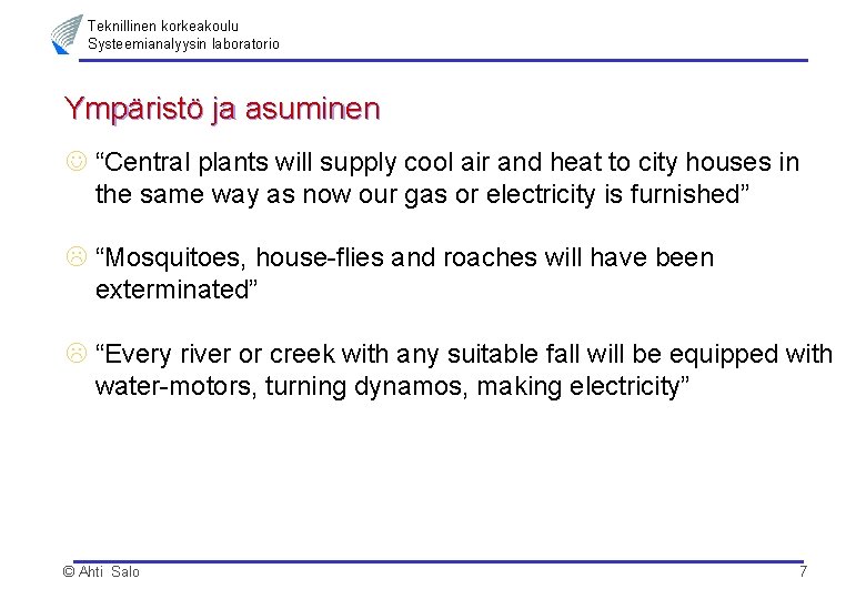 Teknillinen korkeakoulu Systeemianalyysin laboratorio Ympäristö ja asuminen J “Central plants will supply cool air