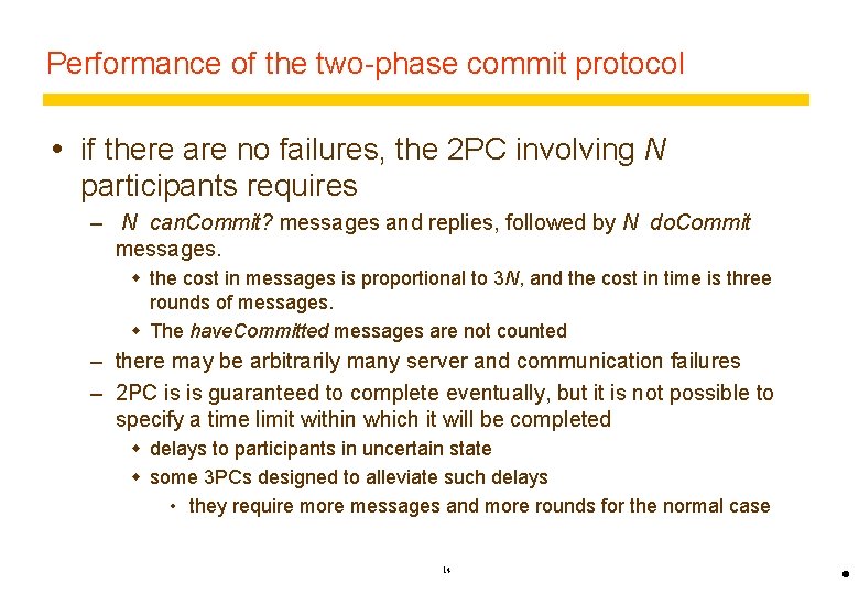 Performance of the two-phase commit protocol if there are no failures, the 2 PC