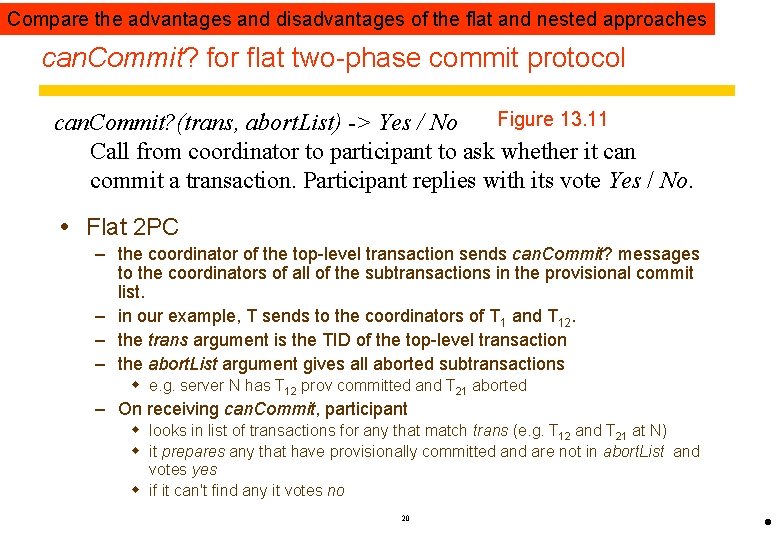 Compare the advantages and disadvantages of the flat and nested approaches can. Commit? for