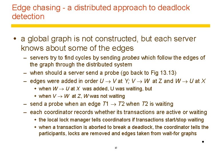 Edge chasing - a distributed approach to deadlock detection a global graph is not