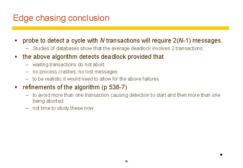 Edge chasing conclusion probe to detect a cycle with N transactions will require 2(N-1)