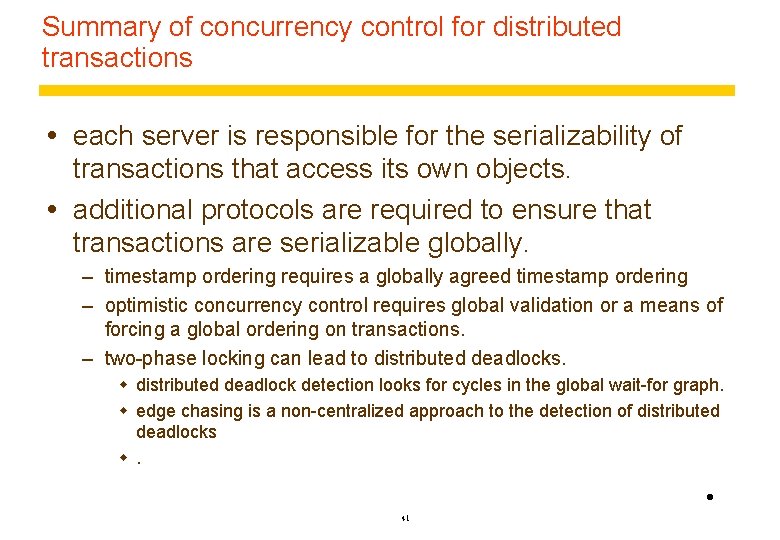 Summary of concurrency control for distributed transactions each server is responsible for the serializability
