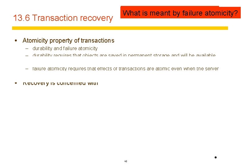 13. 6 Transaction recovery What is meant by failure durability? atomicity? Atomicity property of