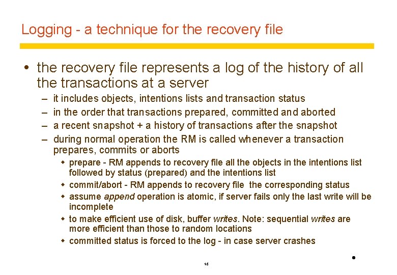 Logging - a technique for the recovery file represents a log of the history