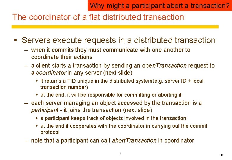 Why might a participant abort a transaction? The coordinator of a flat distributed transaction