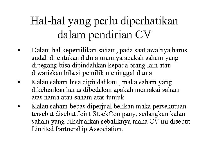 Hal-hal yang perlu diperhatikan dalam pendirian CV • • • Dalam hal kepemilikan saham,