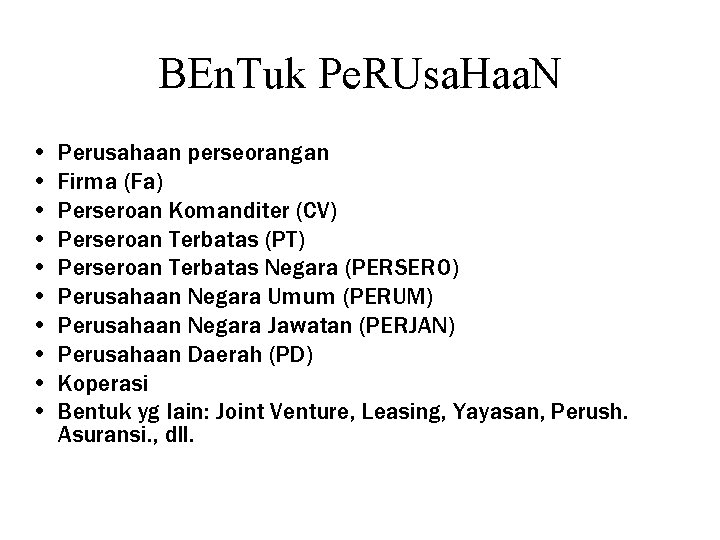 BEn. Tuk Pe. RUsa. Haa. N • • • Perusahaan perseorangan Firma (Fa) Perseroan