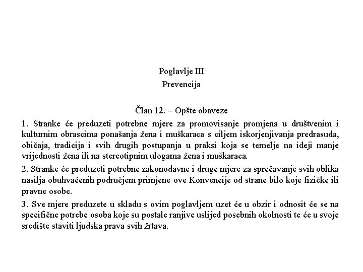 Poglavlje III Prevencija Član 12. – Opšte obaveze 1. Stranke će preduzeti potrebne mjere