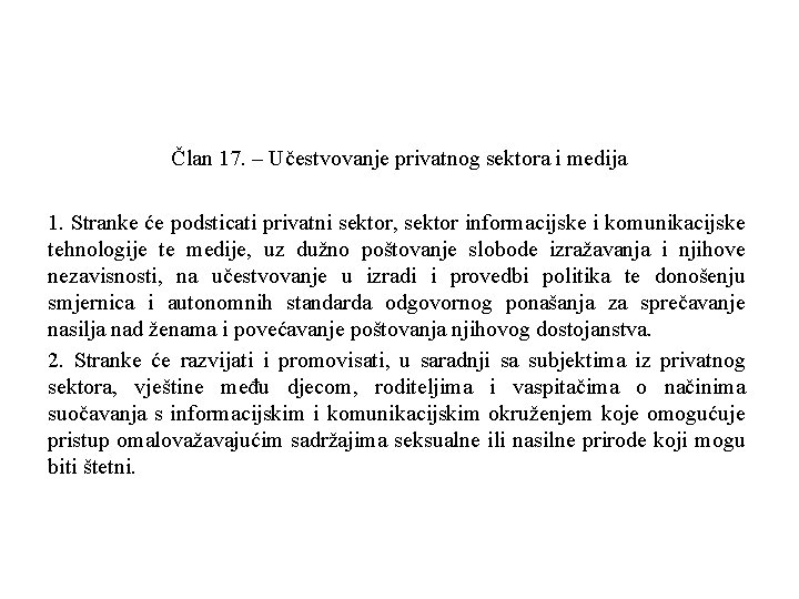 Član 17. – Učestvovanje privatnog sektora i medija 1. Stranke će podsticati privatni sektor,