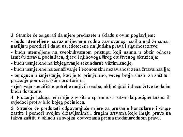 3. Stranke će osigurati da mjere preduzete u skladu s ovim poglavljem: - budu