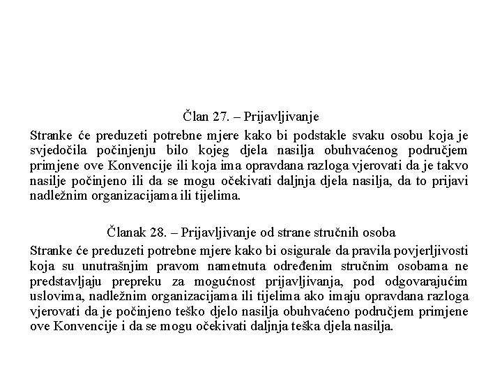 Član 27. – Prijavljivanje Stranke će preduzeti potrebne mjere kako bi podstakle svaku osobu