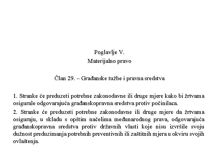 Poglavlje V. Materijalno pravo Član 29. – Građanske tužbe i pravna sredstva 1. Stranke