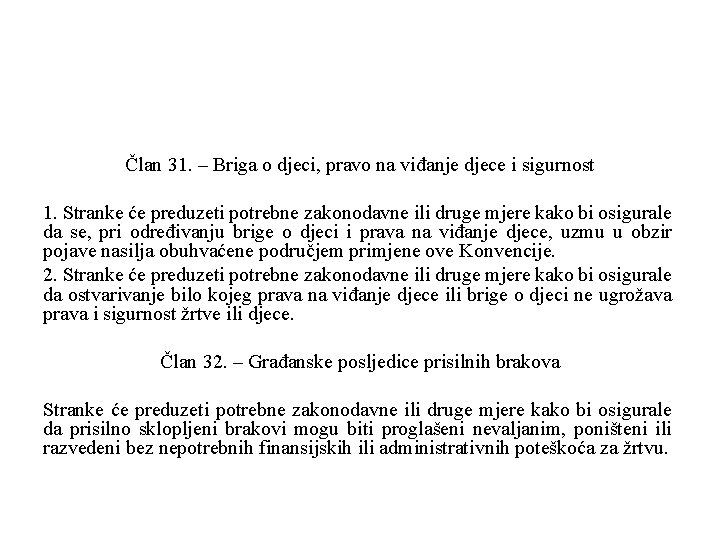 Član 31. – Briga o djeci, pravo na viđanje djece i sigurnost 1. Stranke