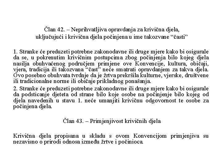 Član 42. – Neprihvatljiva opravdanja za krivična djela, uključujući i krivična djela počinjena u