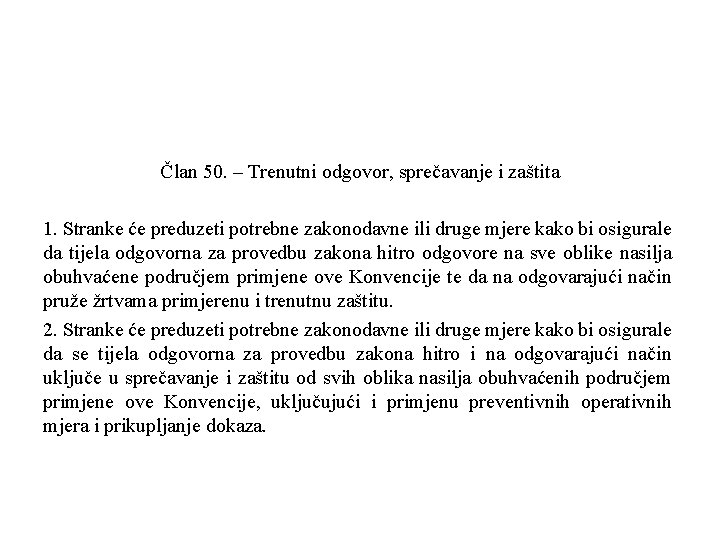 Član 50. – Trenutni odgovor, sprečavanje i zaštita 1. Stranke će preduzeti potrebne zakonodavne