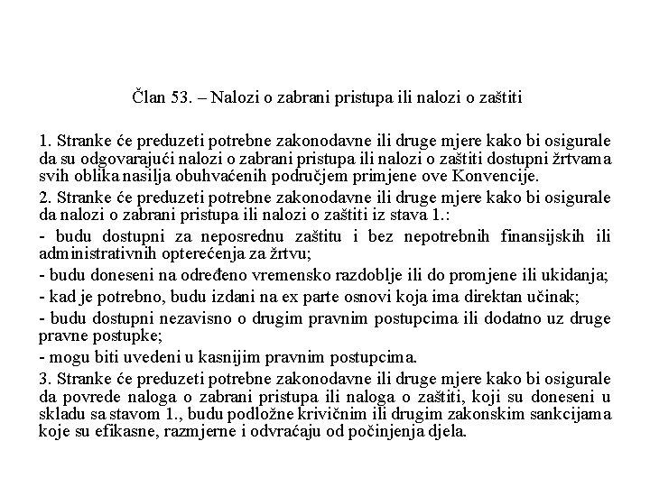 Član 53. – Nalozi o zabrani pristupa ili nalozi o zaštiti 1. Stranke će