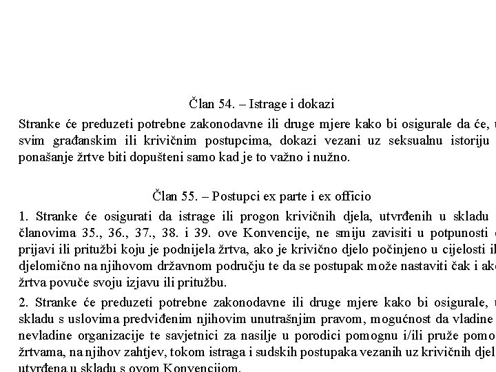 Član 54. – Istrage i dokazi Stranke će preduzeti potrebne zakonodavne ili druge mjere