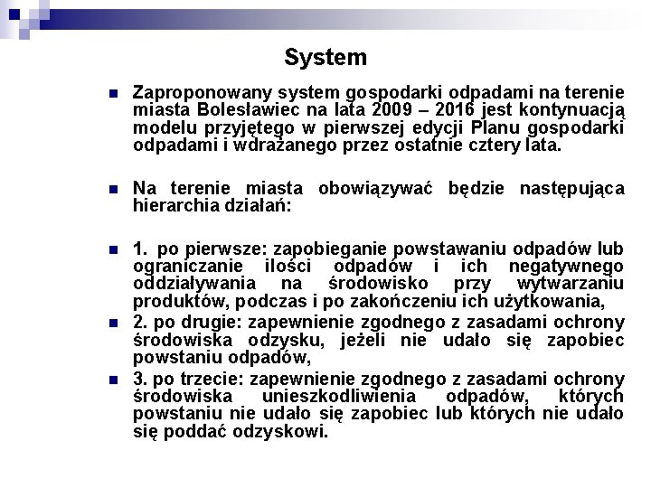 System n Zaproponowany system gospodarki odpadami na terenie miasta Bolesławiec na lata 2009 –