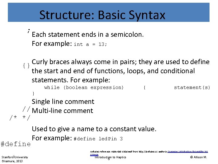 Structure: Basic Syntax ; Each statement ends in a semicolon. For example: int a Structure: Basic Syntax ; Each statement ends in a semicolon. For example: int a