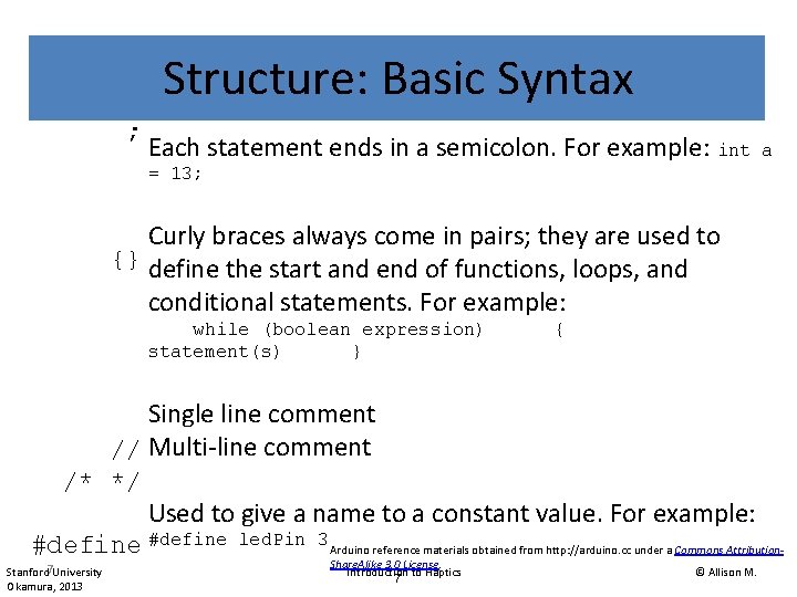 Structure: Basic Syntax ; Each statement ends in a semicolon. For example: int a Structure: Basic Syntax ; Each statement ends in a semicolon. For example: int a