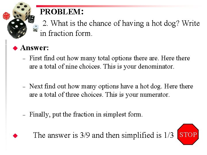 PROBLEM: 2. What is the chance of having a hot dog? Write in fraction