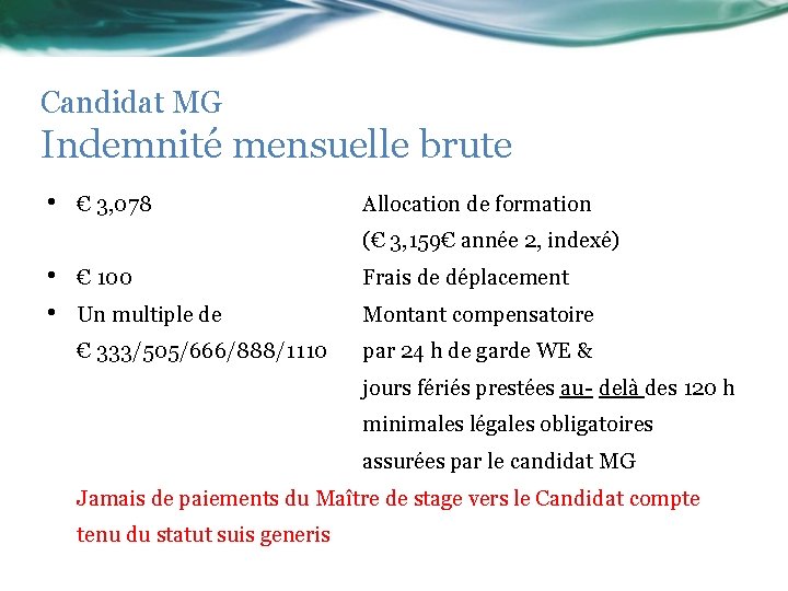 Candidat MG Indemnité mensuelle brute • € 3, 078 Allocation de formation (€ 3,