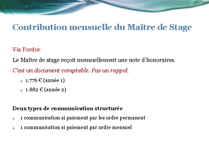 Contribution mensuelle du Maître de Stage Via Fordoc Le Maître de stage reçoit mensuellement