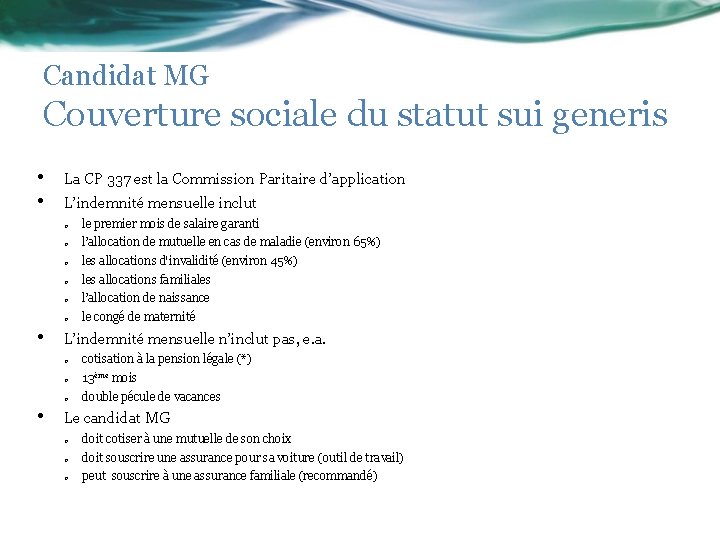 Candidat MG Couverture sociale du statut sui generis • • La CP 337 est