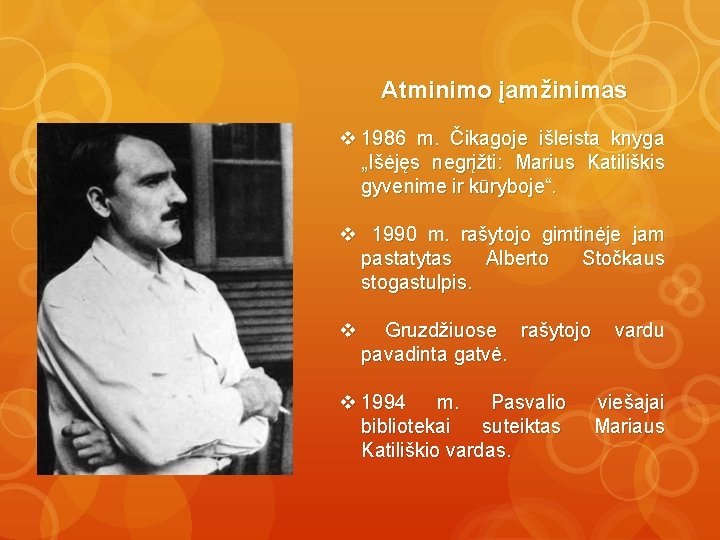 Atminimo įamžinimas v 1986 m. Čikagoje išleista knyga „Išėjęs negrįžti: Marius Katiliškis gyvenime ir