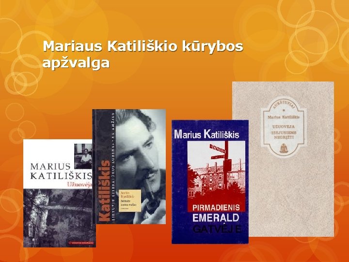 Mariaus Katiliškio kūrybos apžvalga 