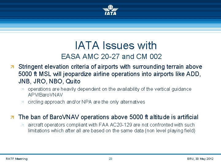  IATA Issues with EASA AMC 20 -27 and CM 002 ä Stringent elevation