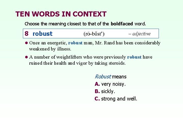 TEN WORDS IN CONTEXT Choose the meaning closest to that of the boldfaced word.