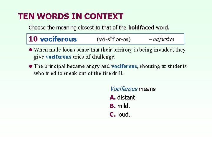 TEN WORDS IN CONTEXT Choose the meaning closest to that of the boldfaced word.