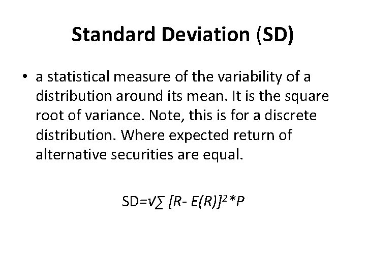 Standard Deviation (SD) • a statistical measure of the variability of a distribution around