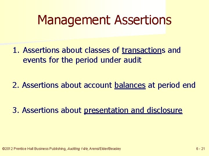 Management Assertions 1. Assertions about classes of transactions and events for the period under