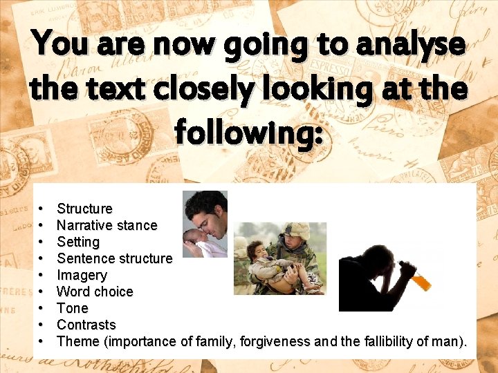 You are now going to analyse the text closely looking at the following: •