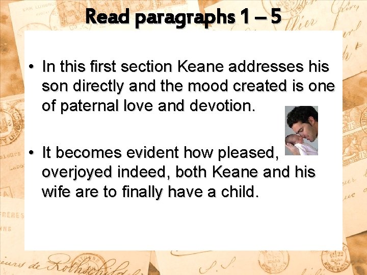 Read paragraphs 1 – 5 • In this first section Keane addresses his son