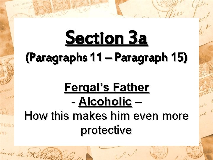 Section 3 a (Paragraphs 11 – Paragraph 15) Fergal’s Father - Alcoholic – How