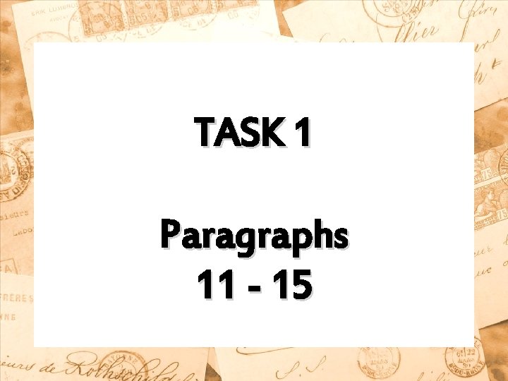 TASK 1 Paragraphs 11 - 15 