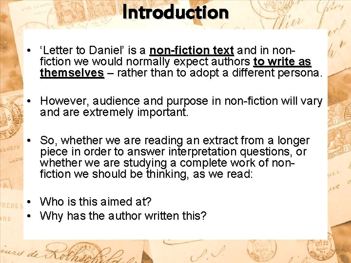 Introduction • ‘Letter to Daniel’ is a non-fiction text and in nonfiction we would