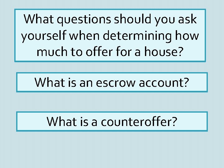 What questions should you ask yourself when determining how much to offer for a